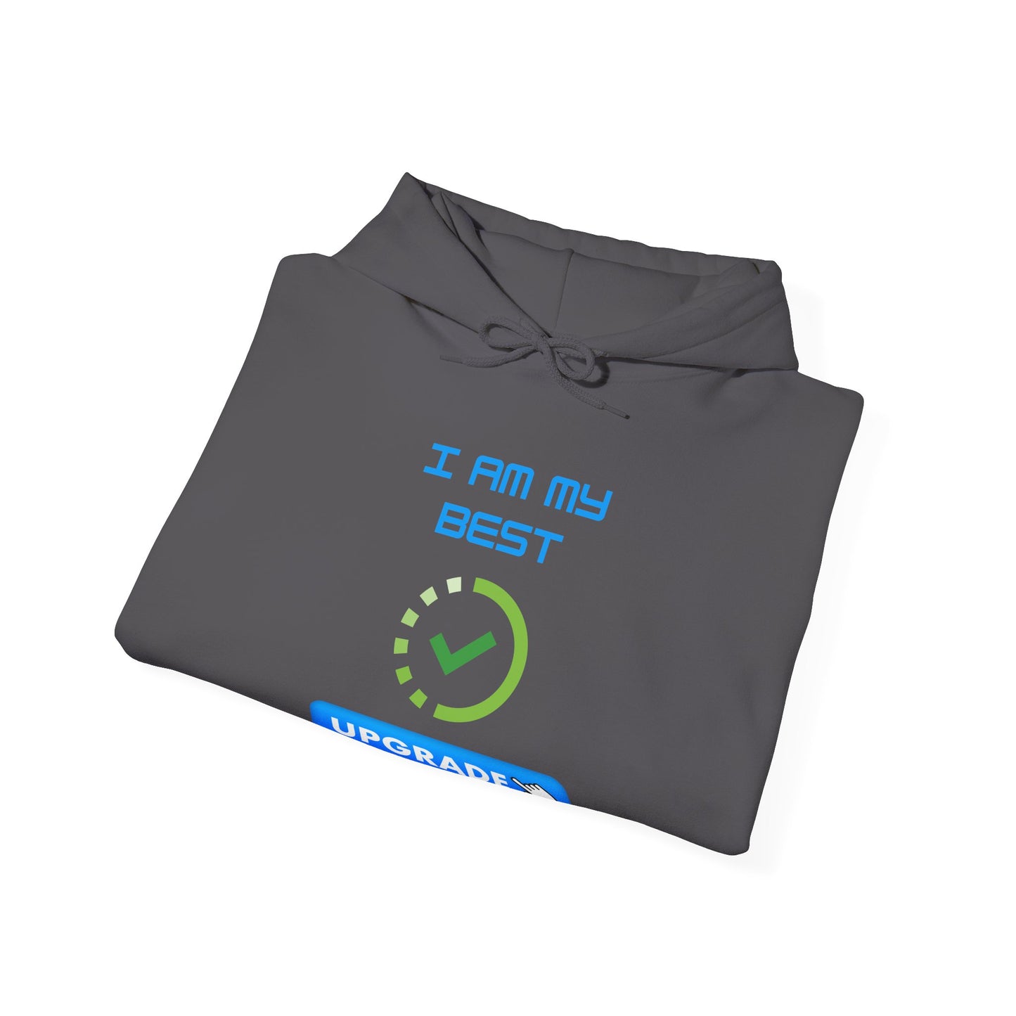 Unisex Hoodie - "I AM MY BEST" Upgrade Motivational Sweatshirt Humorous Funny Hoodie