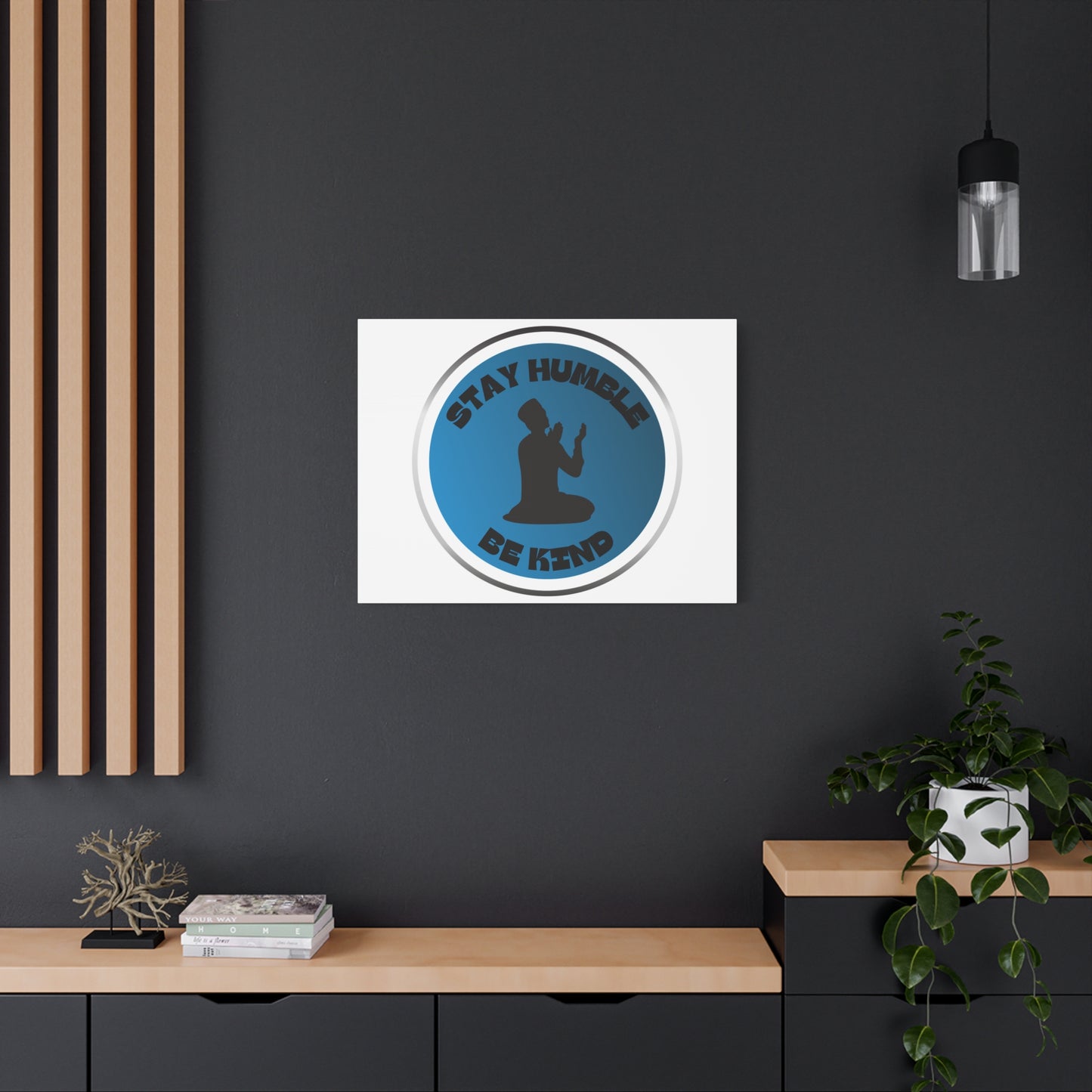 Inspirational Wall Art - "Stay Humble, Be Kind" Motif on Matte Canvas Islamic Art Work