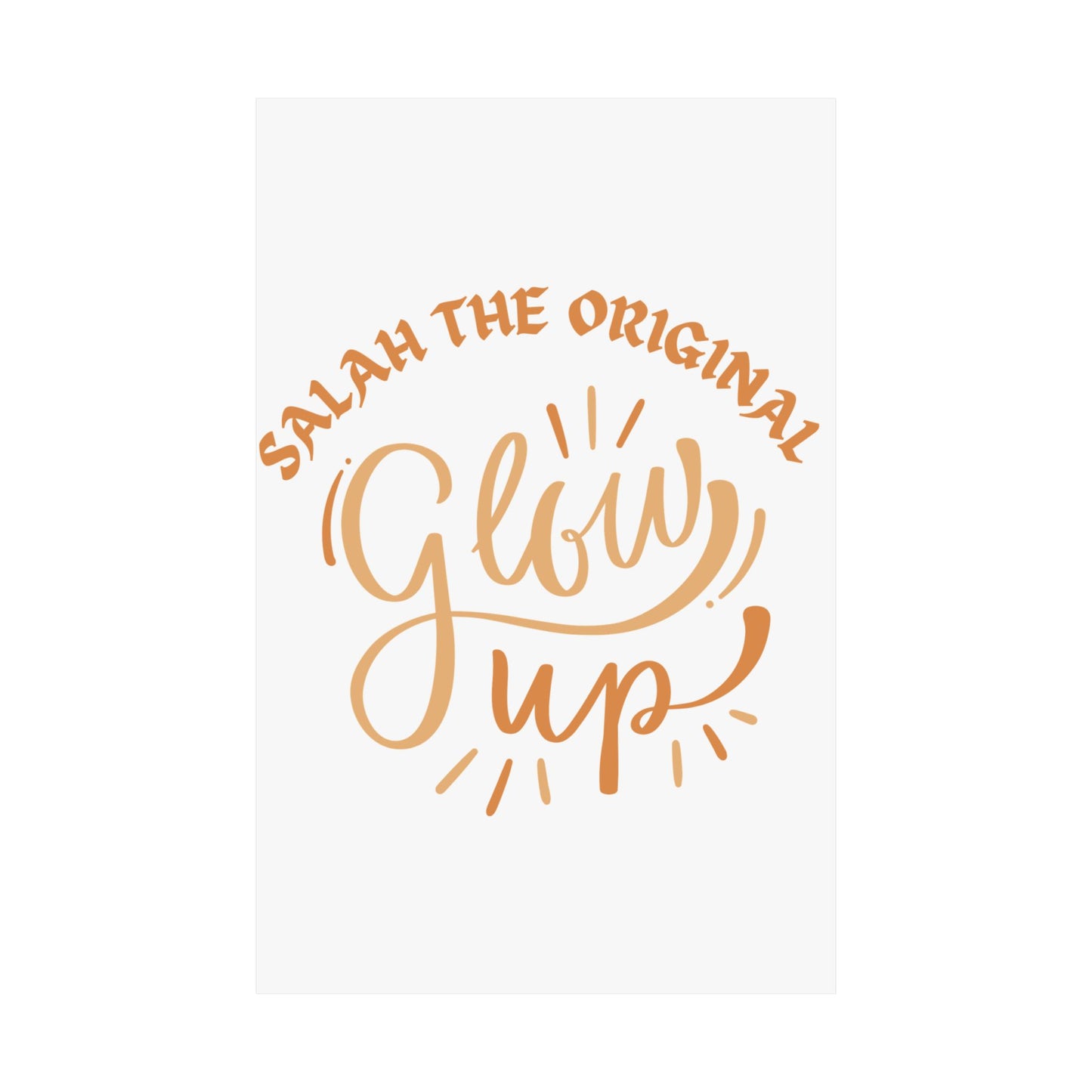 Inspirational Matte Vertical Poster - "Salah the Original Glow Up" Islamic Artwork Poster
