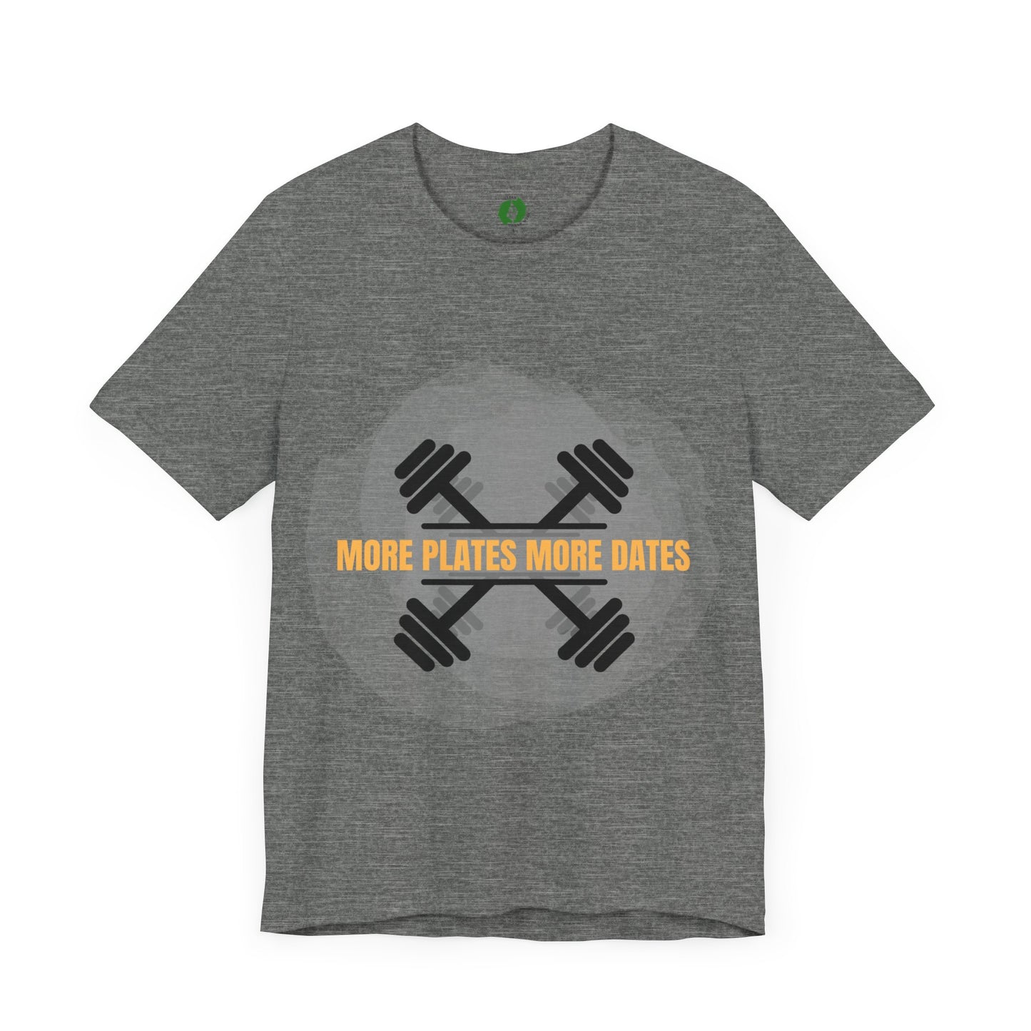 Fitness Motivational Tee - 'More Plates More Dates' Unisex Jersey Short Sleeve Shirt Humour Joke Gym T Shirt