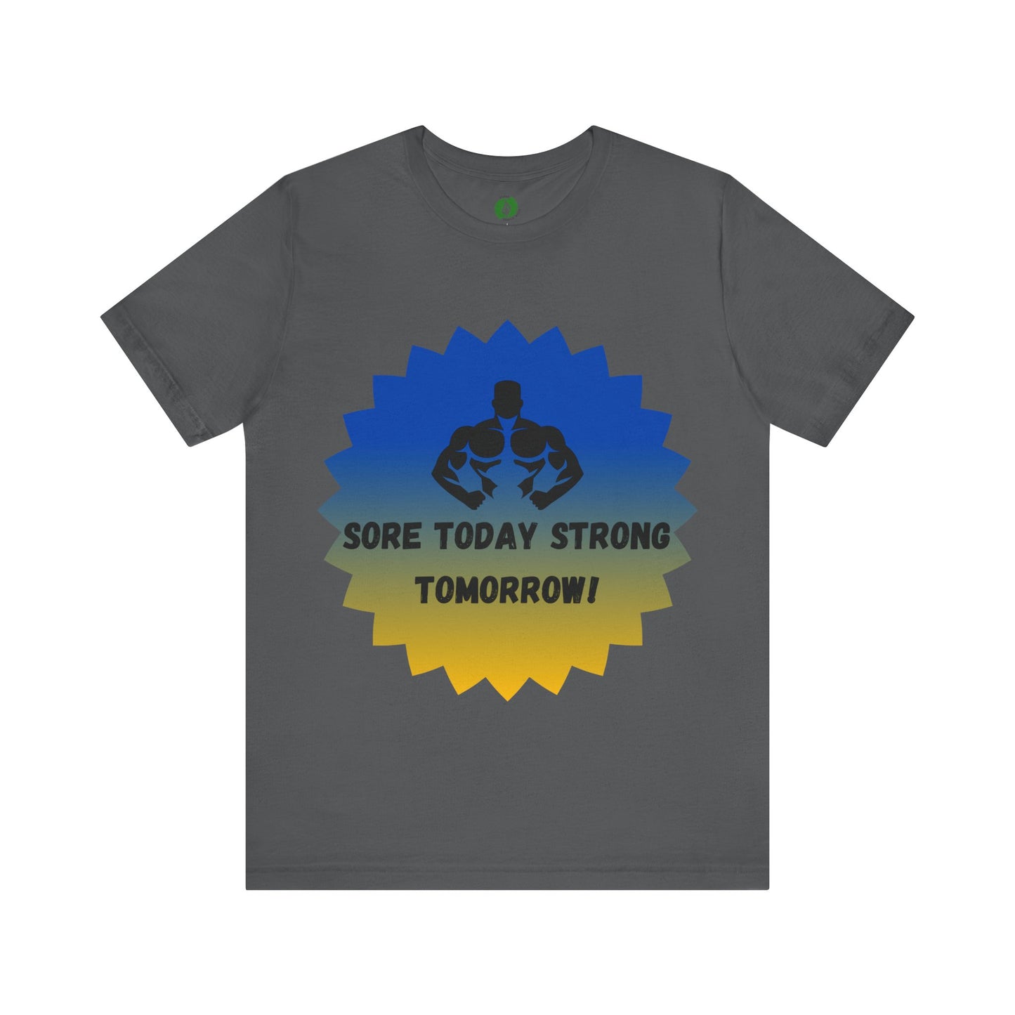 Motivational Fitness Tee - 'Sore Today Strong Tomorrow' Unisex Short Sleeve Shirt Humour Joke Clothing