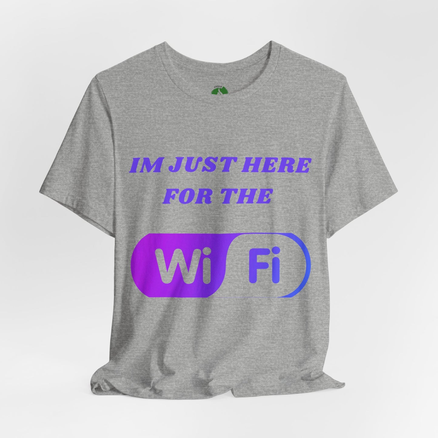 Funny WiFi Lover Unisex Tee - Im Just Here for the WiFi