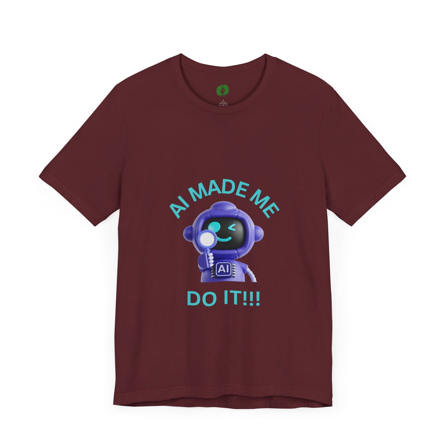 AI Made Me Do It! Unisex Short Sleeve Tee - Fun, Casual Tech Shirt for All Ages Humour Joke Clothing