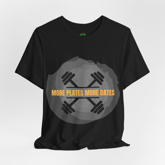 Fitness Motivational Tee - 'More Plates More Dates' Unisex Jersey Short Sleeve Shirt