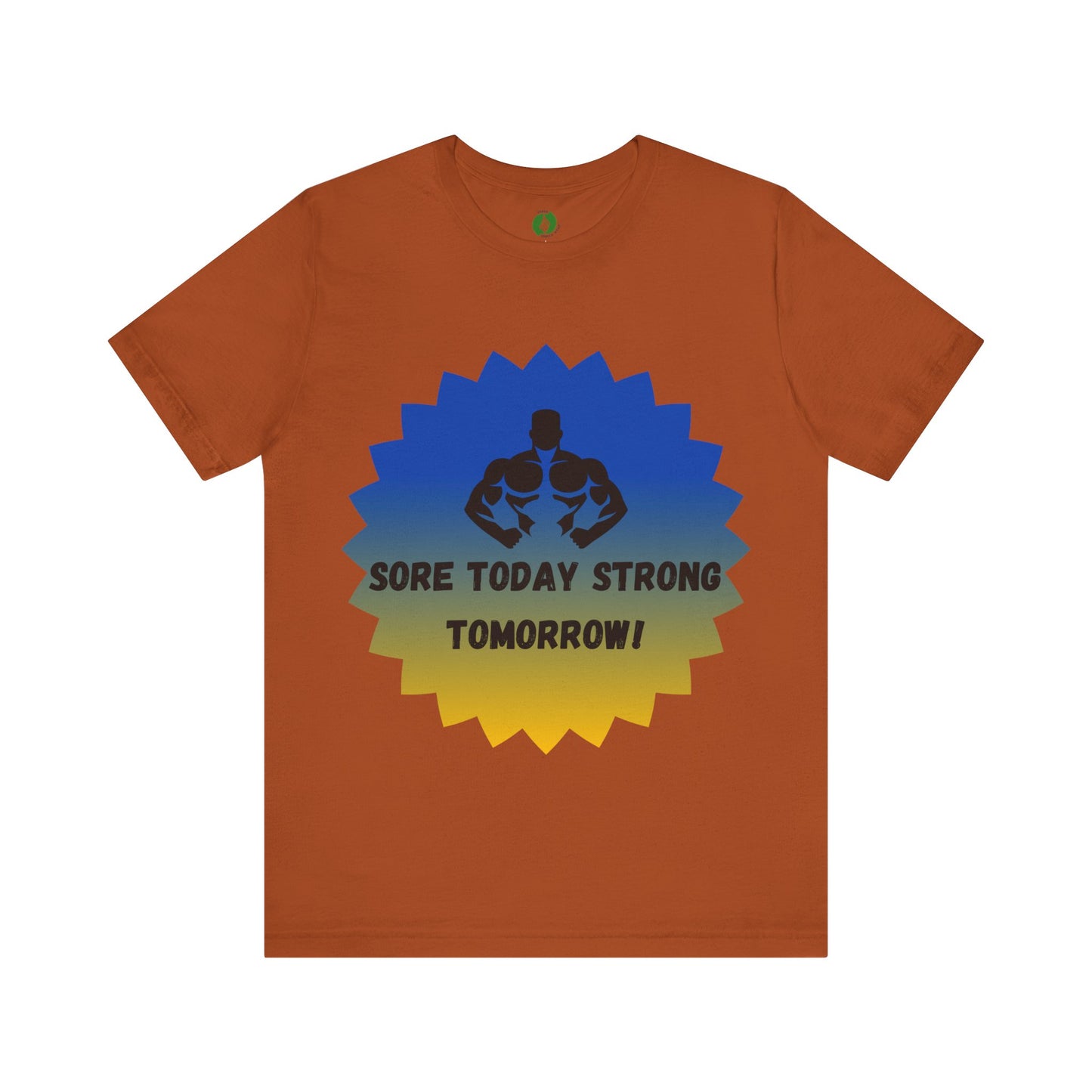 Motivational Fitness Tee - 'Sore Today Strong Tomorrow' Unisex Short Sleeve Shirt Humour Joke Clothing