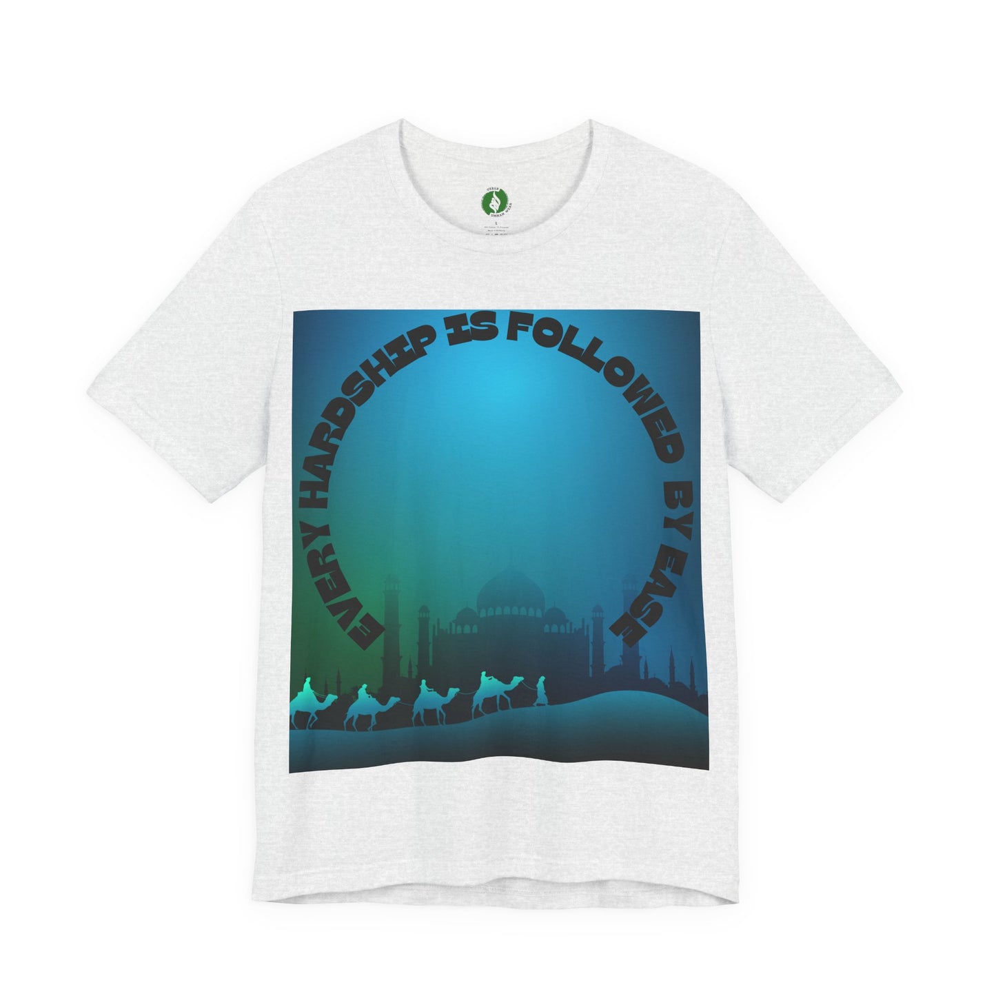 Inspirational Unisex Tee - "Every Hardship is Followed by Ease"