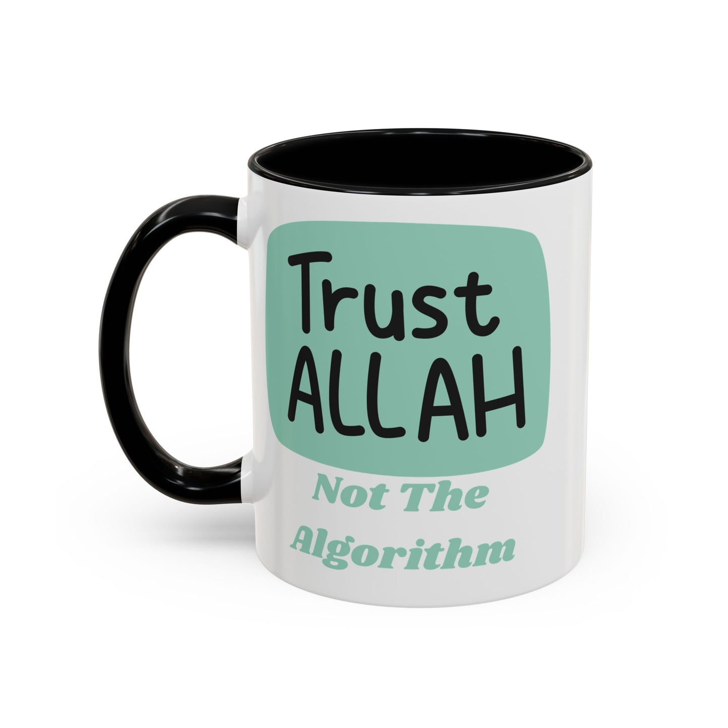 Inspirational Coffee Mug - Trust Allah Not The Algorithm Islamic Accessories Mug
