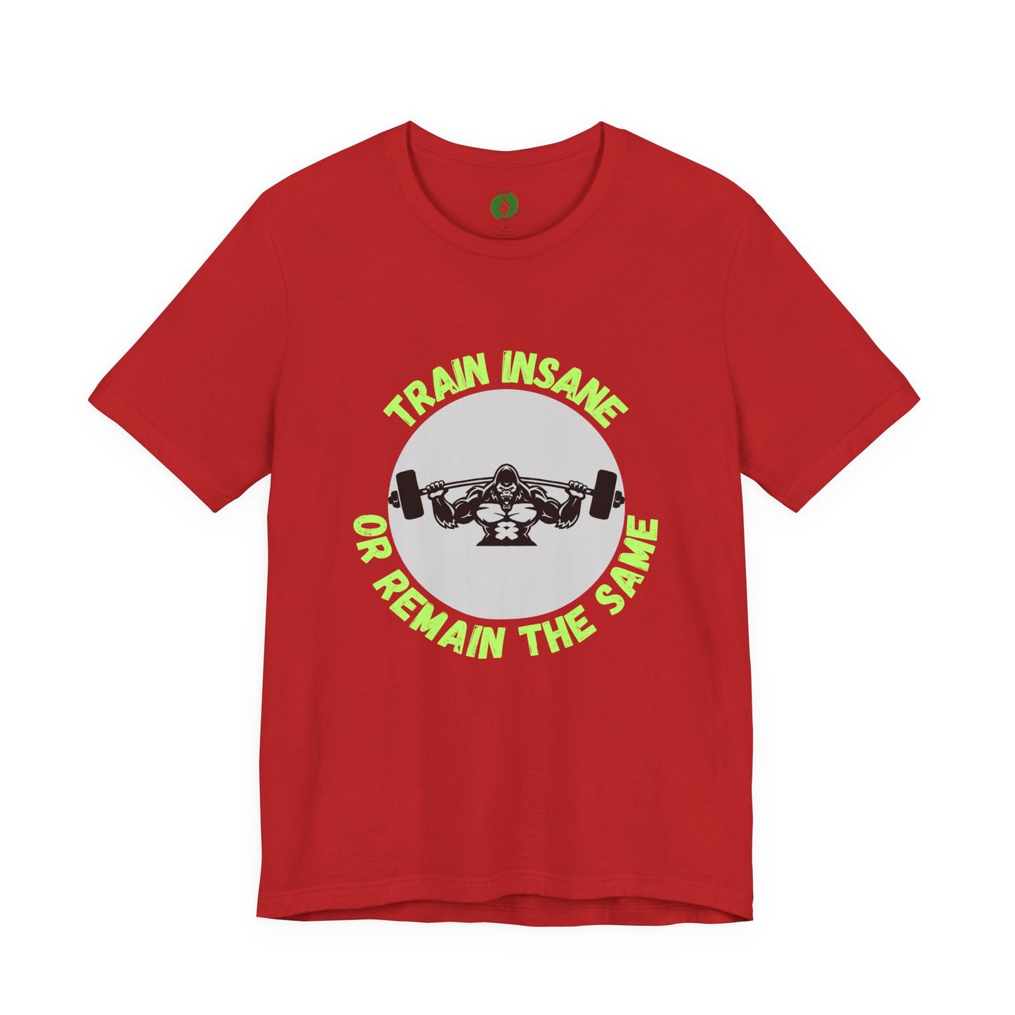 Motivational Fitness Tee - 'Train Insane or Remain the Same' Unisex Jersey Short Sleeve