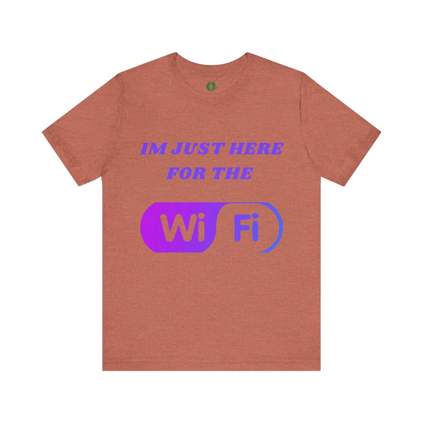 Funny WiFi Lover Unisex Tee - Im Just Here for the WiFi Humour Joke Clothing