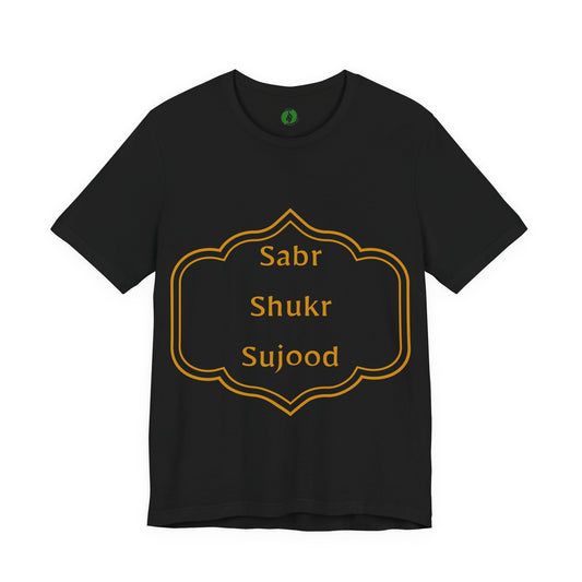 Inspirational Muslim Tee - Sabr Shukr Sujood