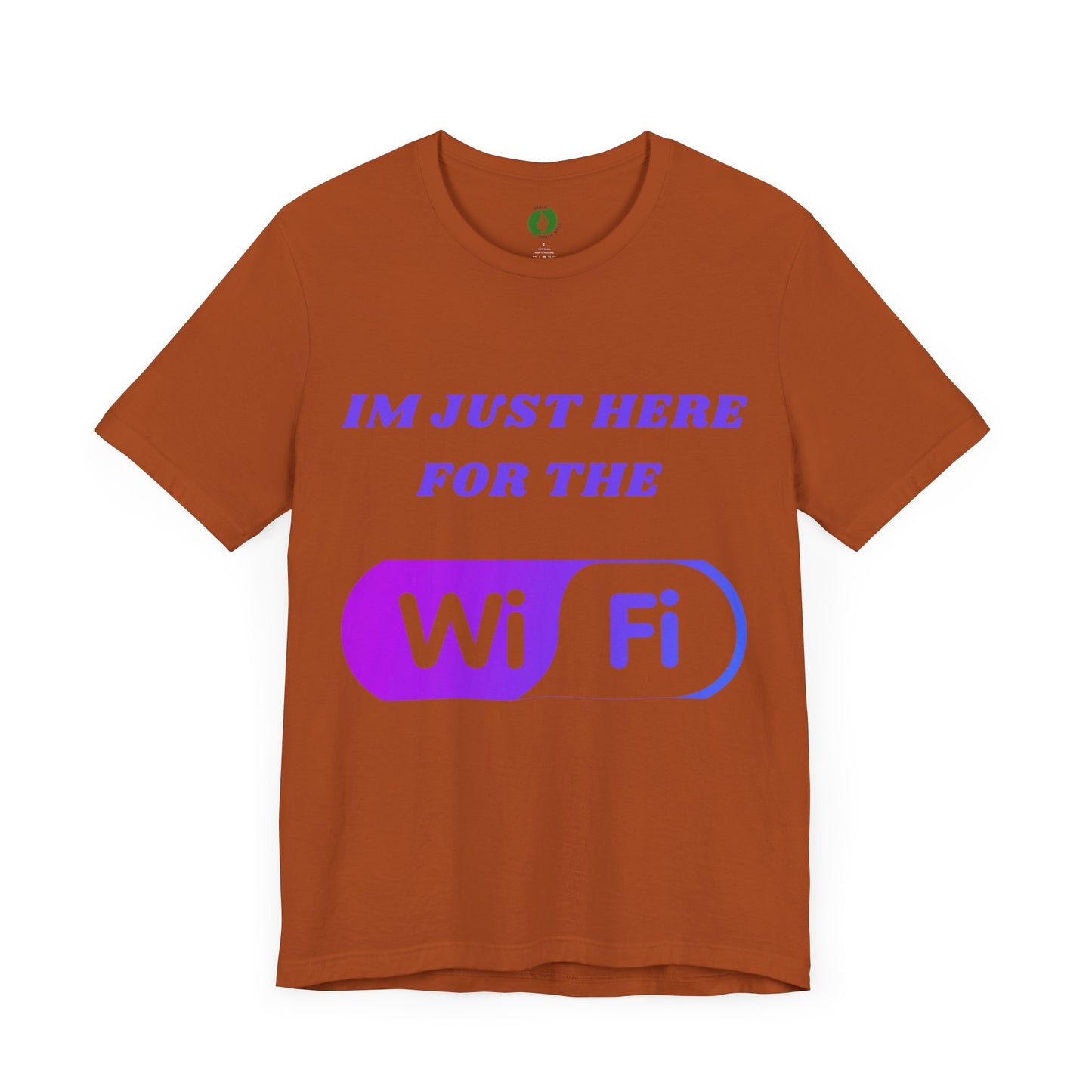 Funny WiFi Lover Unisex Tee - Im Just Here for the WiFi Humour Joke Clothing