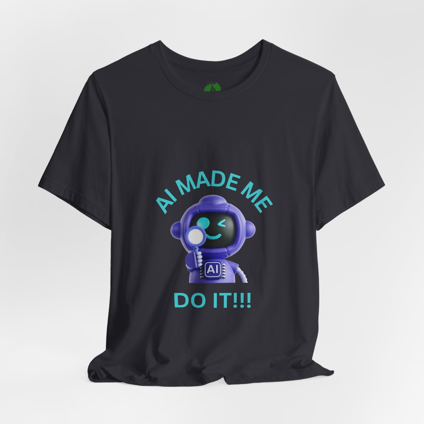 Funny AI Quote T-Shirt — Humorous Tech Tee