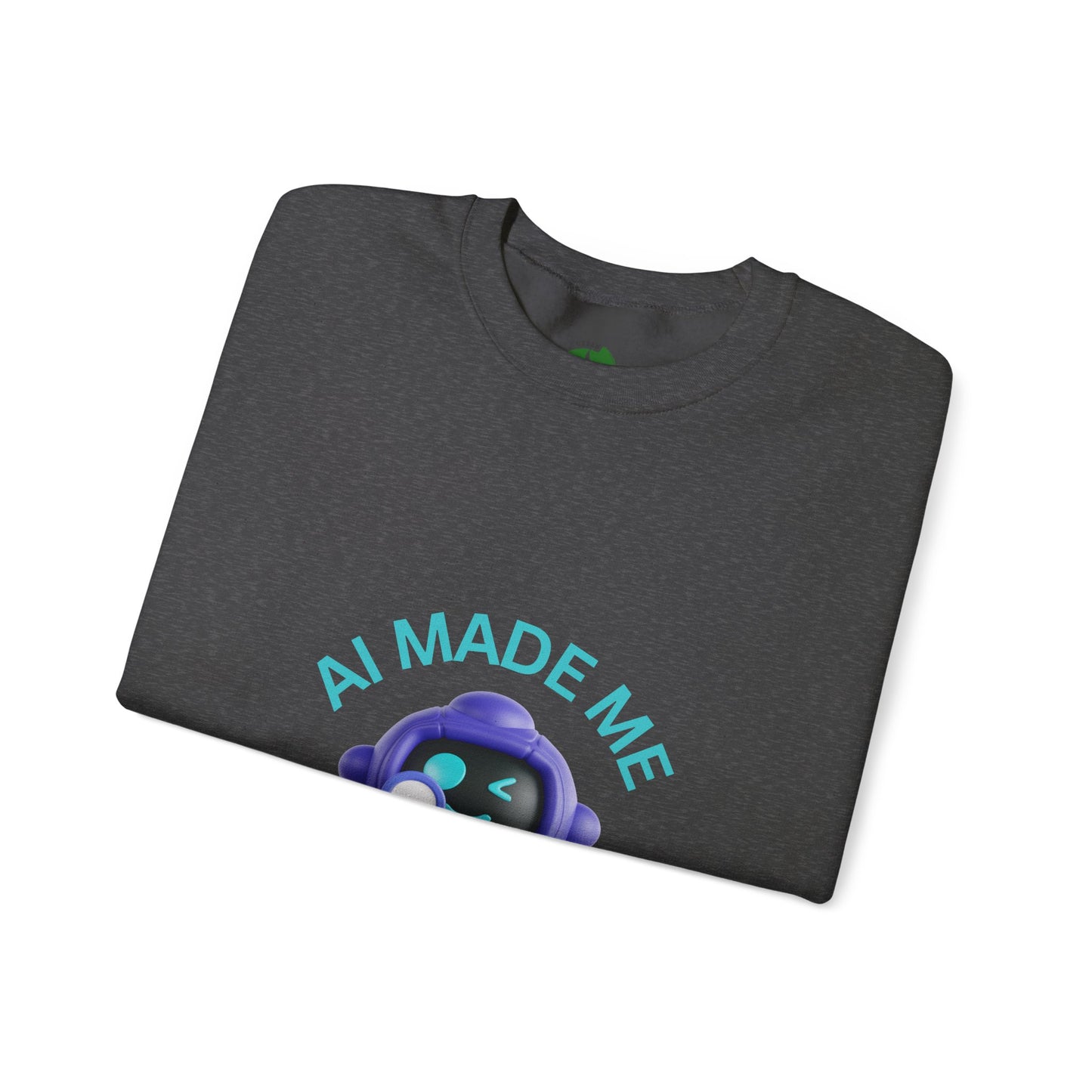 Funny AI Quote Sweatshirt — Humorous Tech Crewneck