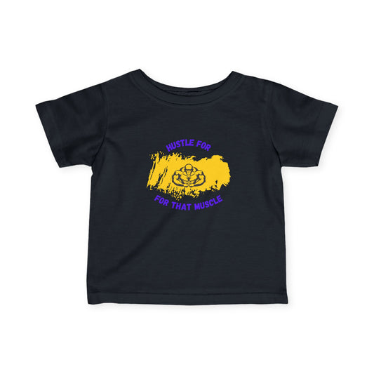 Hustle for That Muscle Infant Fine Jersey Tee - Cute Baby T-Shirt for Fitness Lovers