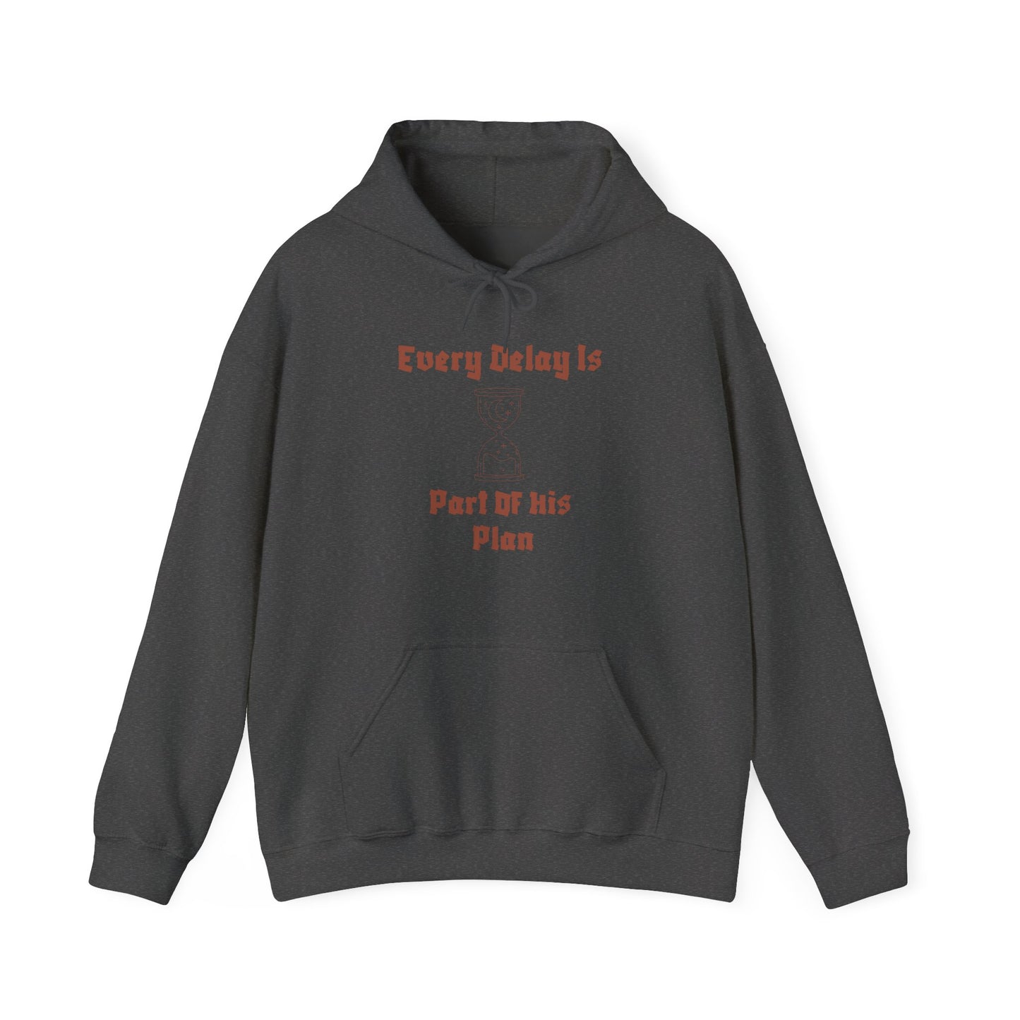Motivational Unisex Hooded Sweatshirt - "Every Delay Is Part Of His Plan"