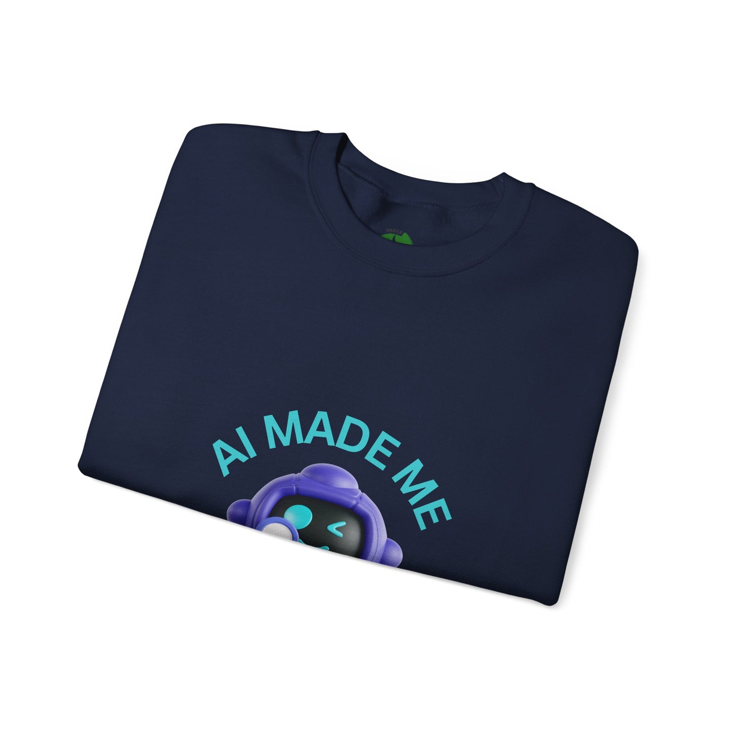Funny AI Quote Sweatshirt — Humorous Tech Crewneck