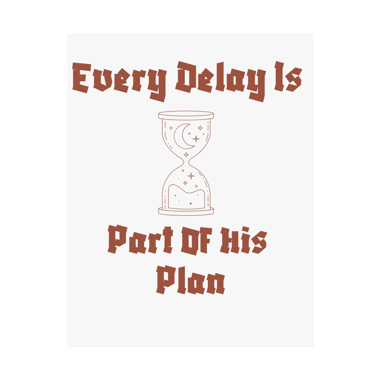 Inspirational Matte Vertical Poster - "Every Delay Is Part Of His Plan" Islamic Artwork Poster
