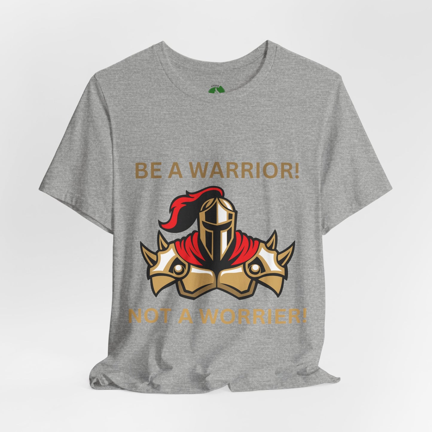 Inspirational Warrior Tee - "Be a Warrior! Not a Worrier!" Unisex Jersey Short Sleeve Shirt