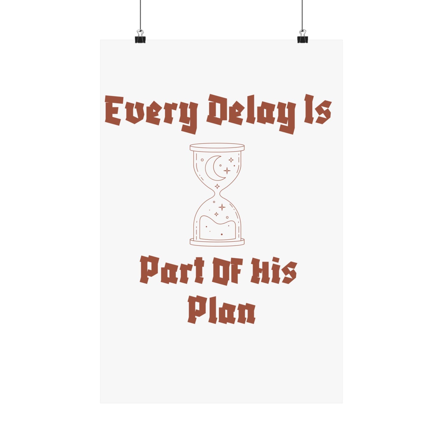 Inspirational Matte Vertical Poster - "Every Delay Is Part Of His Plan" Islamic Artwork Poster