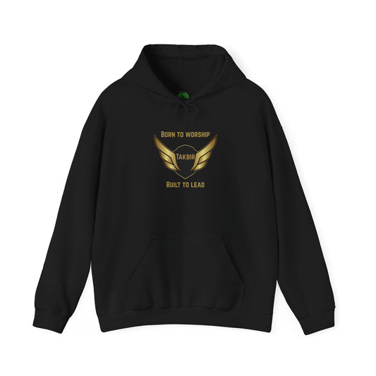 Inspirational Unisex Hooded Sweatshirt - 'Born to Worship, Takbir, Built to Lead'