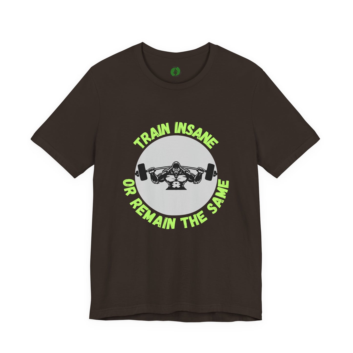 Motivational Fitness Tee - 'Train Insane or Remain the Same' Unisex Jersey Short Sleeve