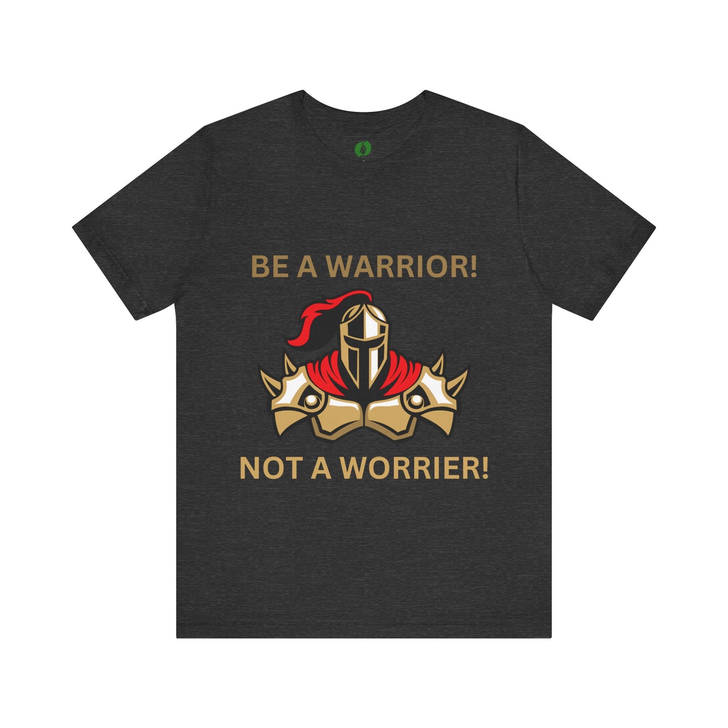 Inspirational Warrior Tee - "Be a Warrior! Not a Worrier!" Unisex Jersey Short Sleeve Shirt Humour Joke Clothing