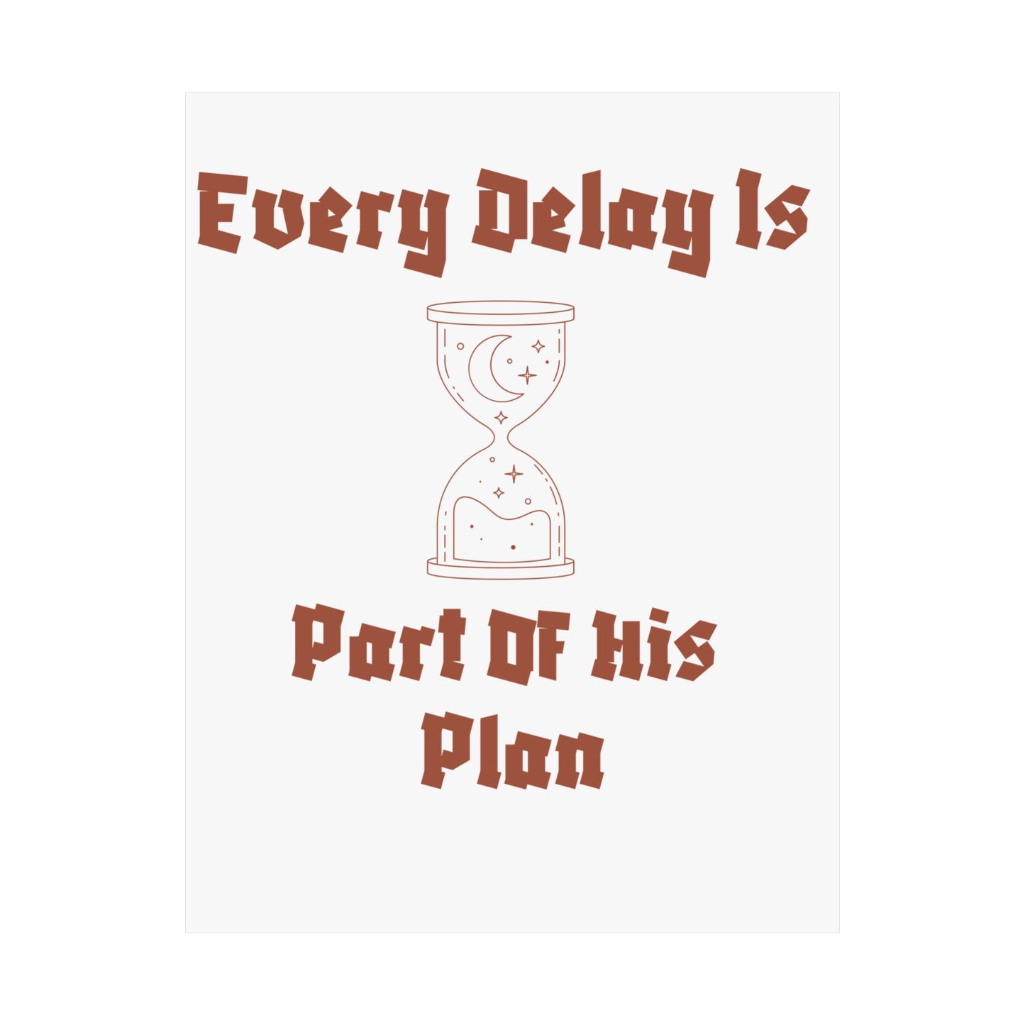 Inspirational Matte Vertical Poster - "Every Delay Is Part Of His Plan" Islamic Artwork Poster