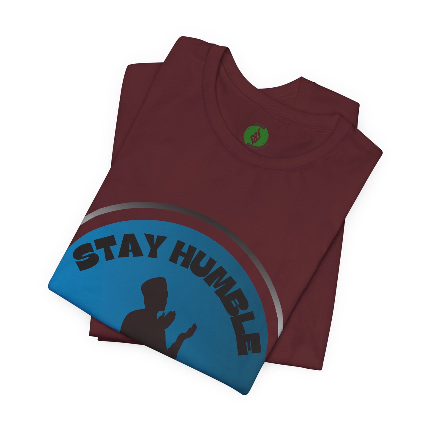 Stay Humble Be Kind Tee - Unisex Jersey Short Sleeve T-Shirt