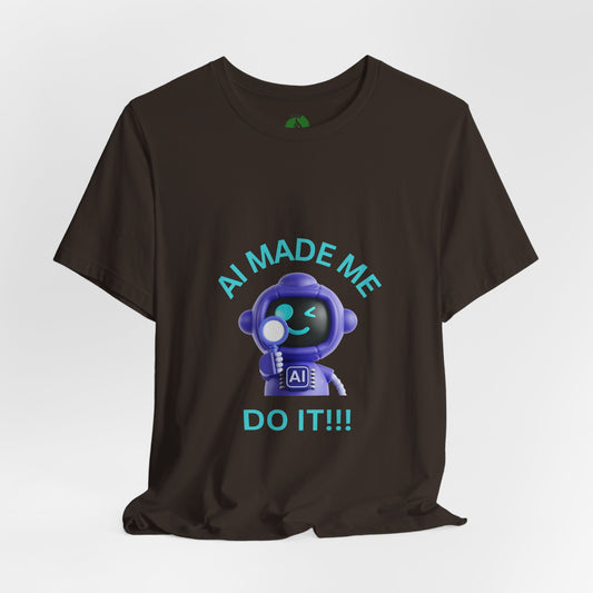 Funny AI Quote T-Shirt — Humorous Tech Tee