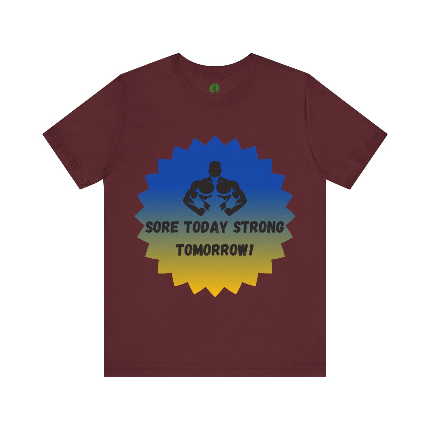 Motivational Fitness Tee - 'Sore Today Strong Tomorrow' Unisex Short Sleeve Shirt Humour Joke Clothing