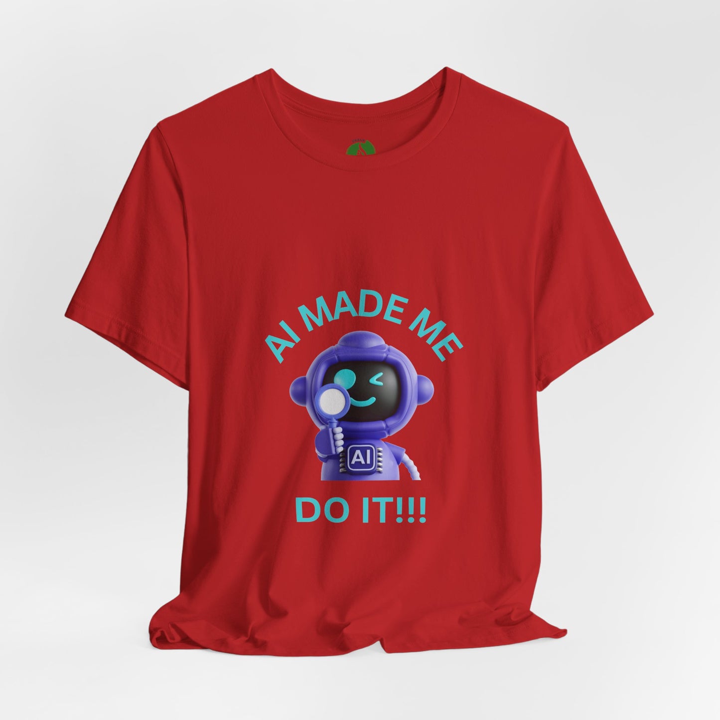 Funny AI Quote T-Shirt — Humorous Tech Tee