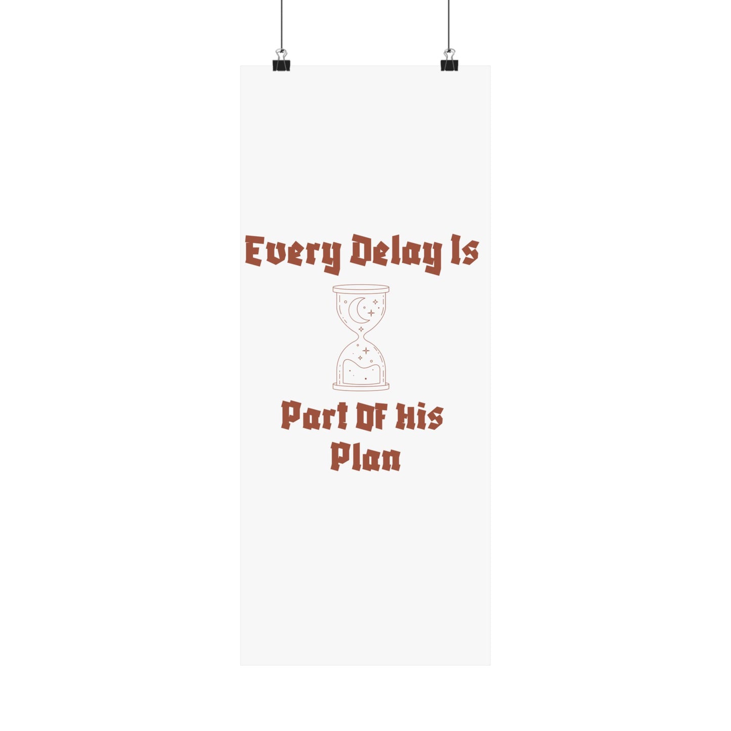Inspirational Matte Vertical Poster - "Every Delay Is Part Of His Plan" Islamic Artwork Poster