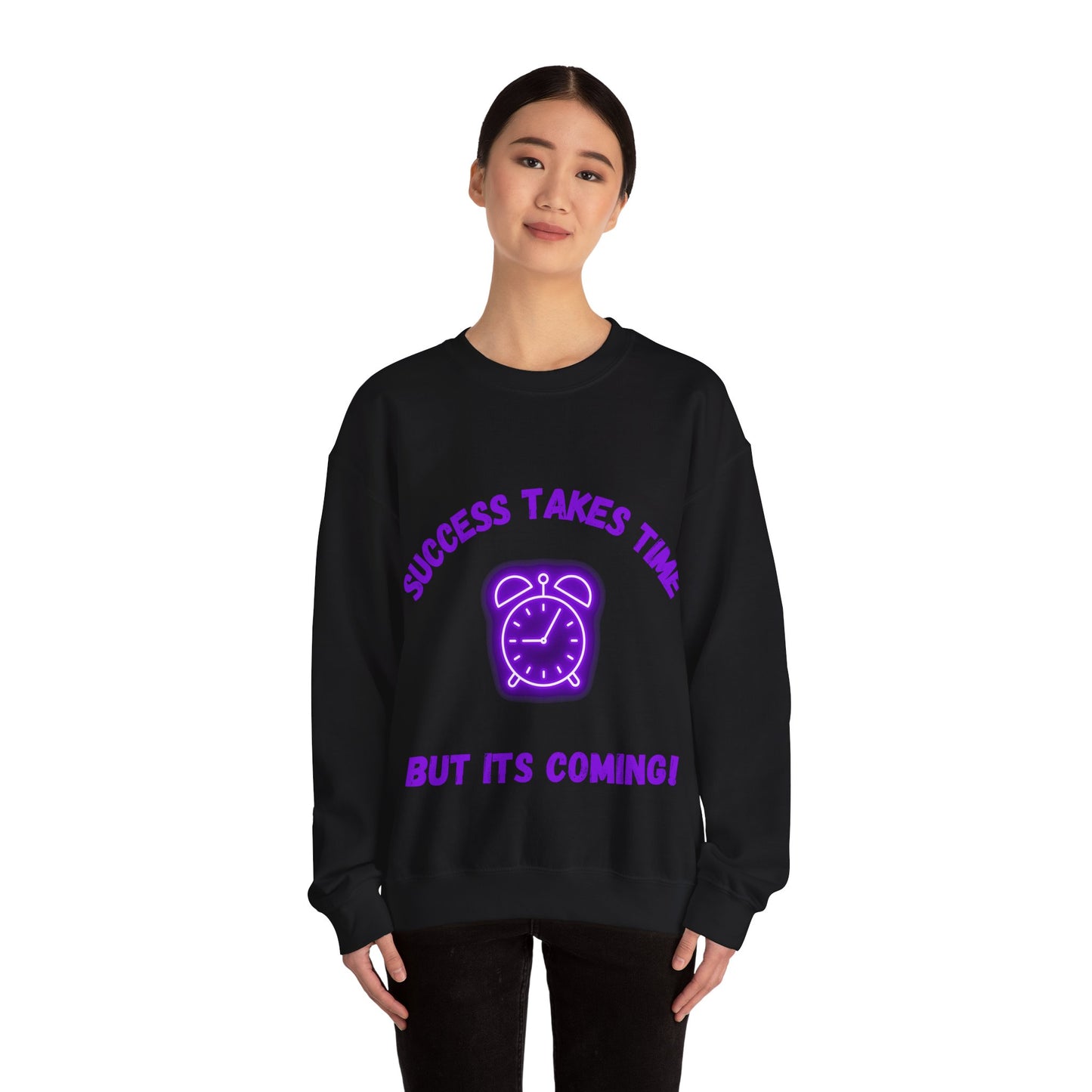 Motivational Crewneck Sweatshirt - 'Success Takes Time but It's Coming!'