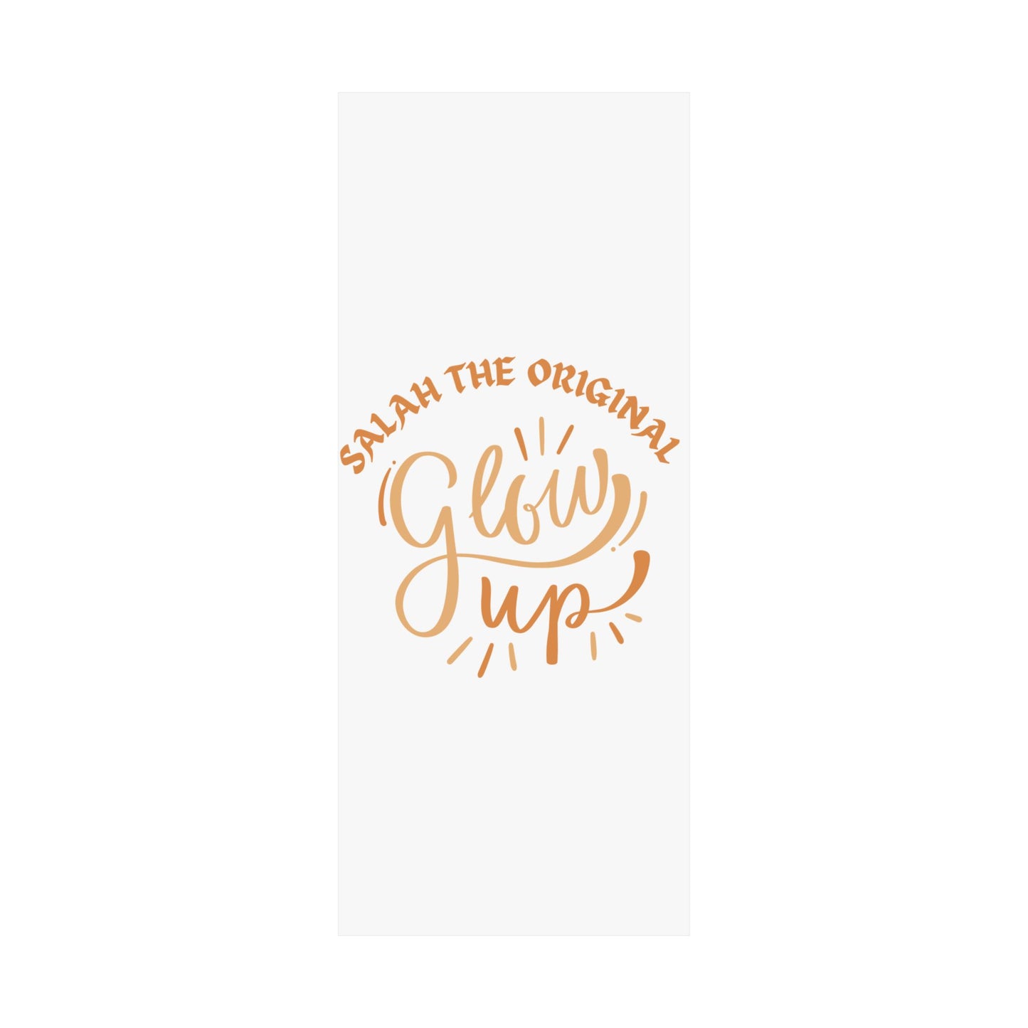 Inspirational Matte Vertical Poster - "Salah the Original Glow Up" Islamic Artwork Poster