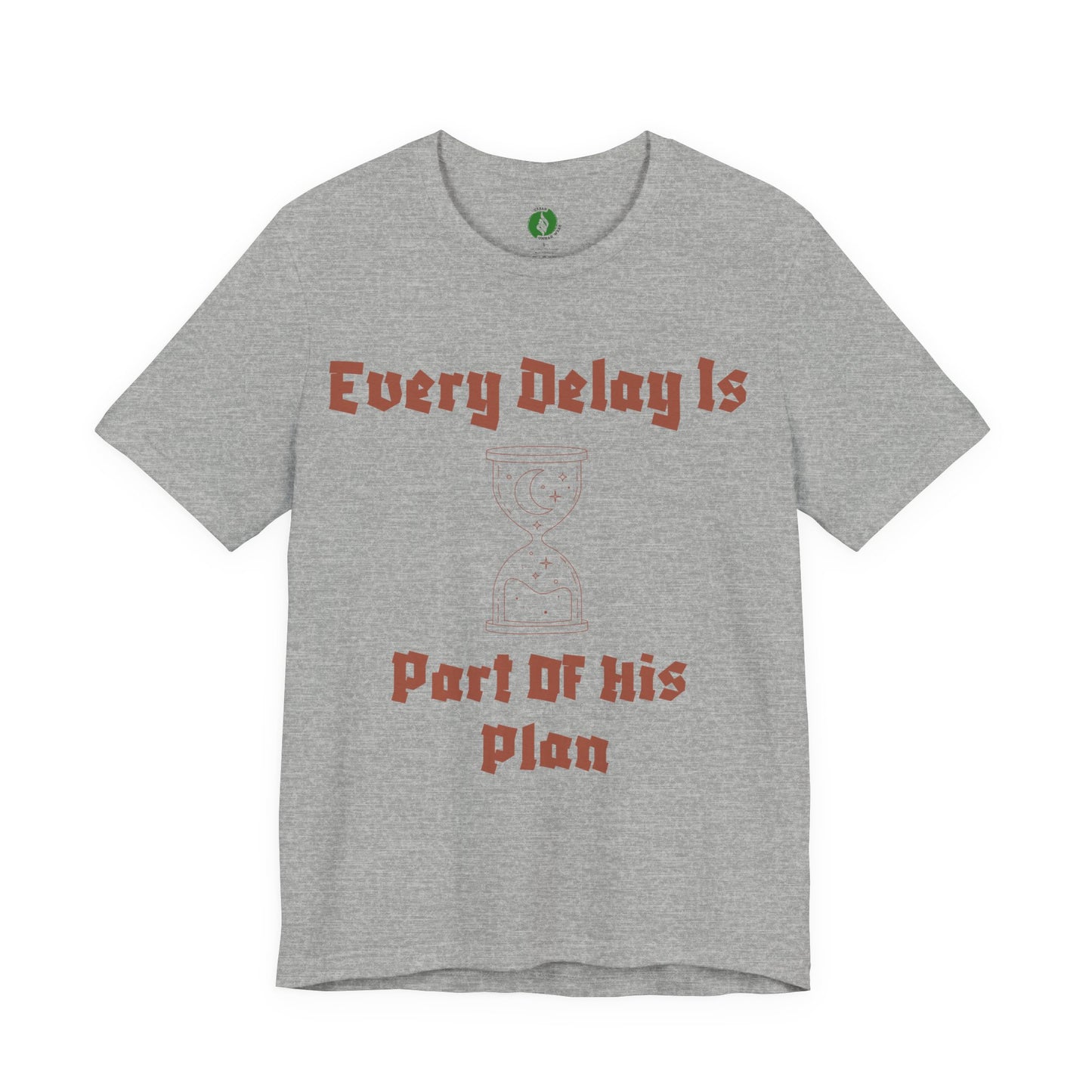 Inspirational Short Sleeve Tee - 'Every Delay Is Part Of His Plan'
