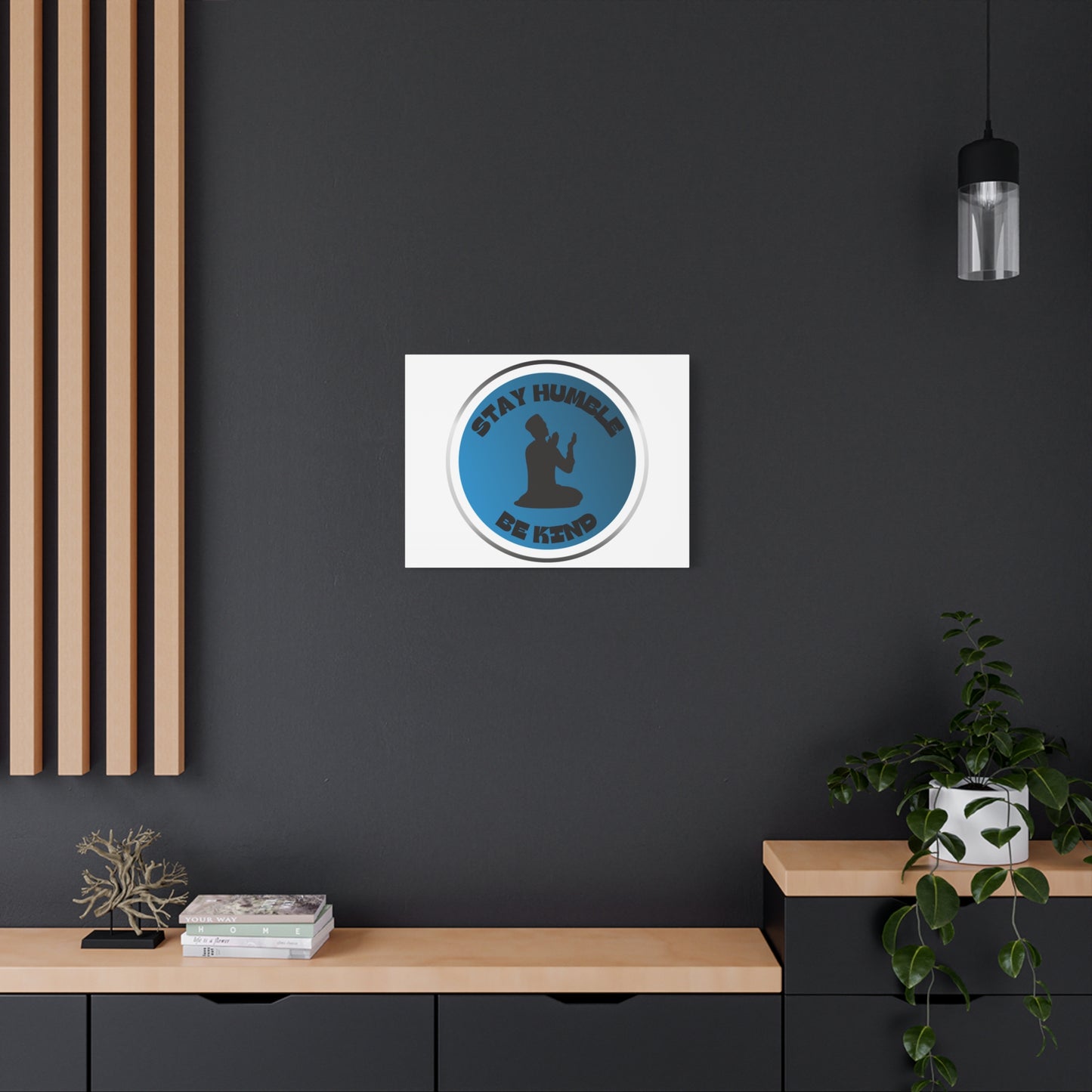 Inspirational Wall Art - "Stay Humble, Be Kind" Motif on Matte Canvas Islamic Art Work