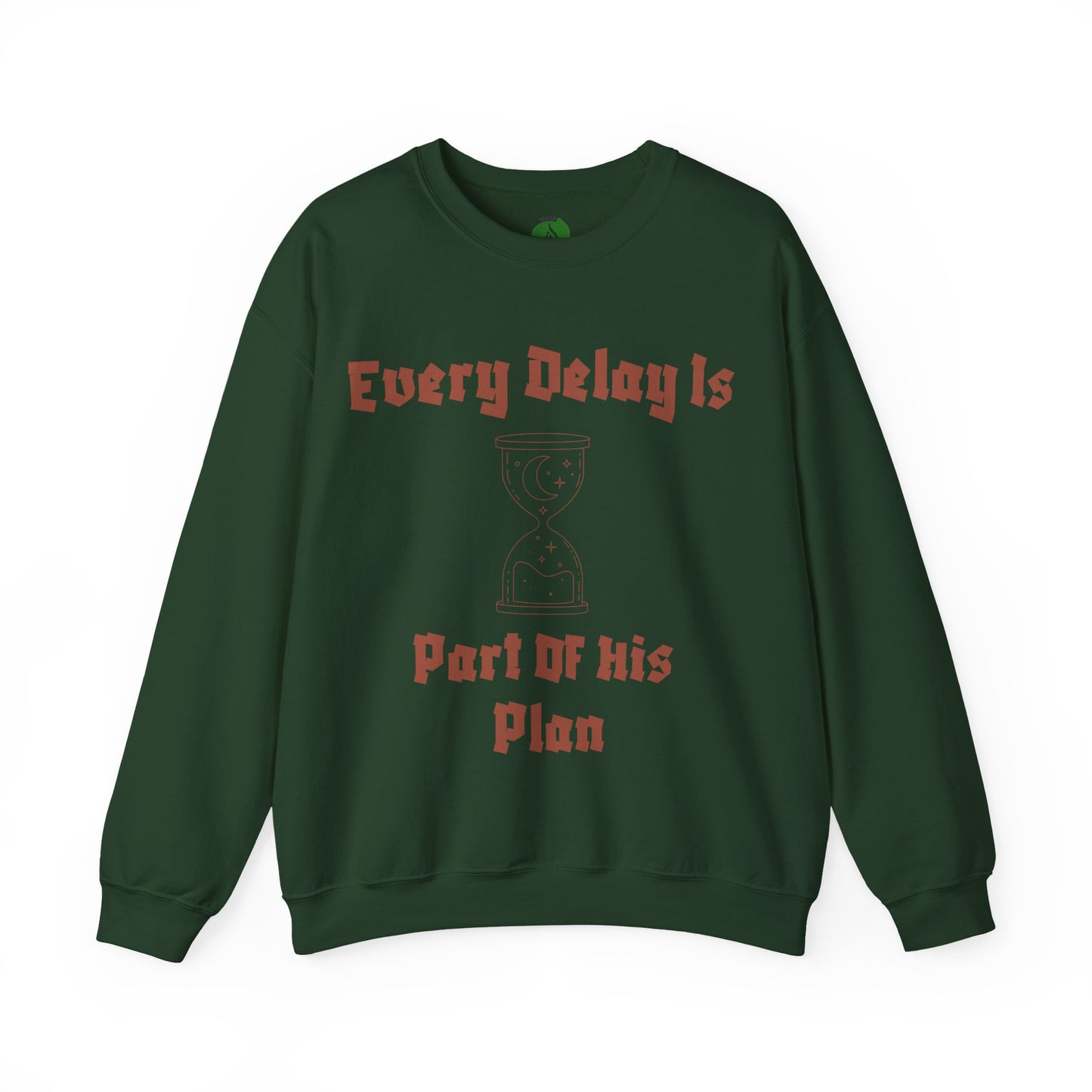 Inspirational Quote Crewneck Sweatshirt - "Every Delay Is Part Of His Plan"