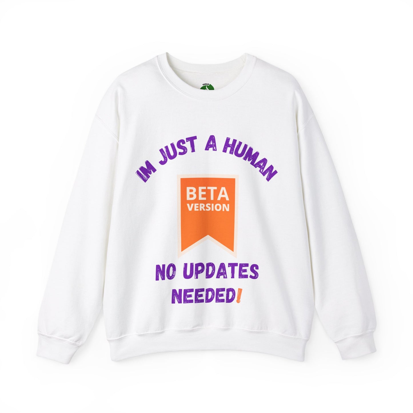 Unisex Crewneck Sweatshirt - 'Beta Version: I'm Just a Human' Funny Humour Clothing Sweat Shirt