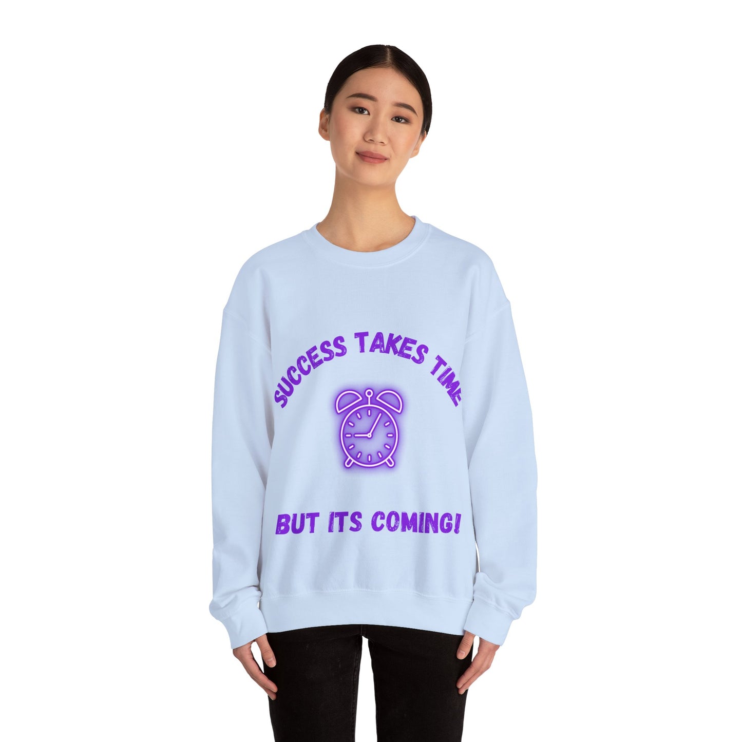 Motivational Crewneck Sweatshirt - 'Success Takes Time but It's Coming!'