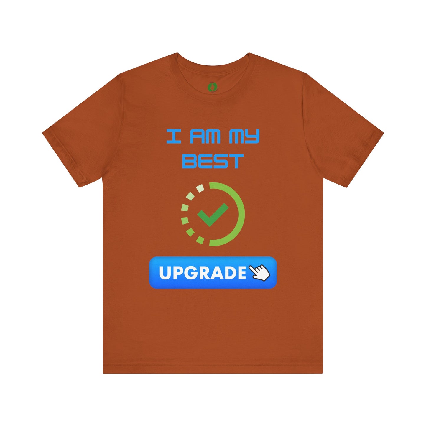 Motivational Unisex Jersey Tee - "I Am My Best" Upgrade Design Funny Humour T Shirt