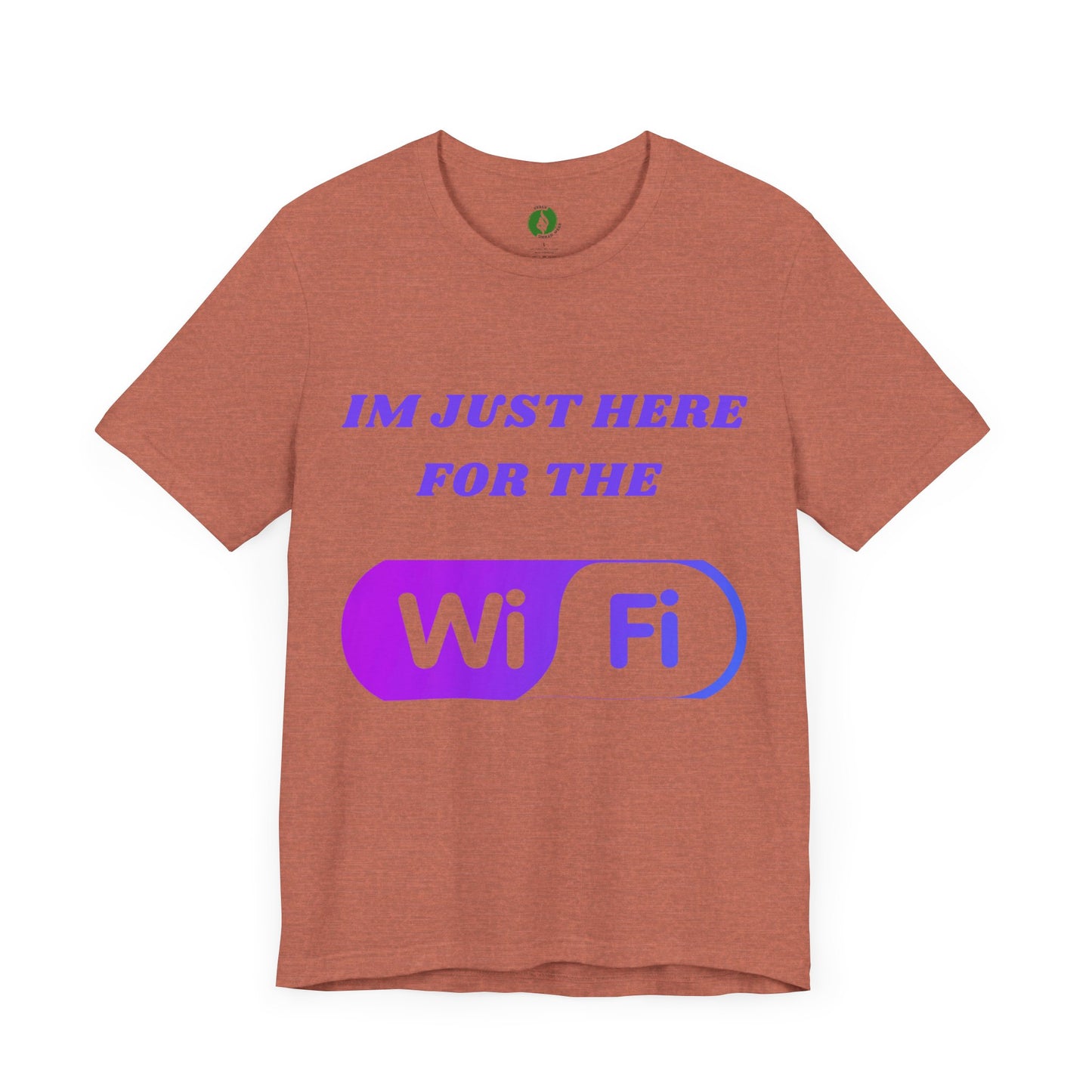 Funny WiFi Lover Unisex Tee - Im Just Here for the WiFi Humour Joke Clothing