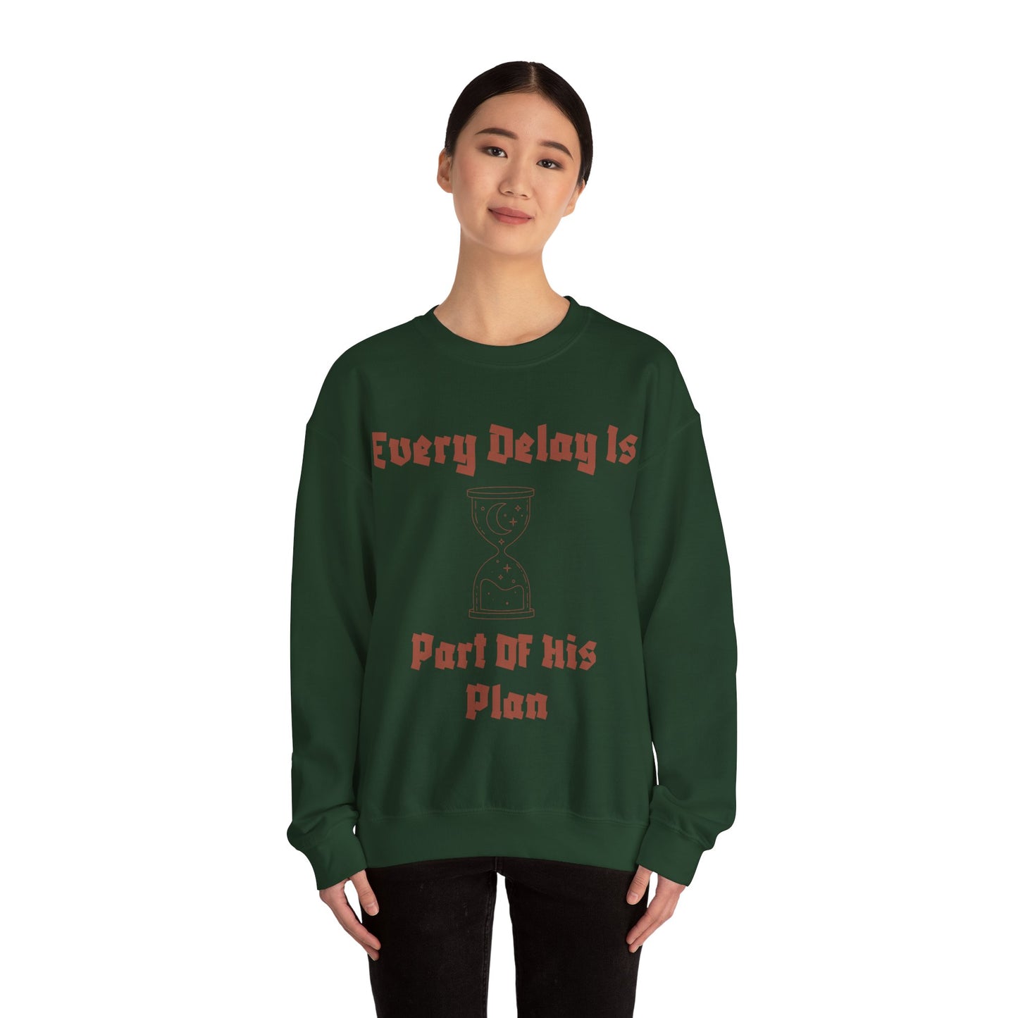 Inspirational Quote Crewneck Sweatshirt - "Every Delay Is Part Of His Plan"