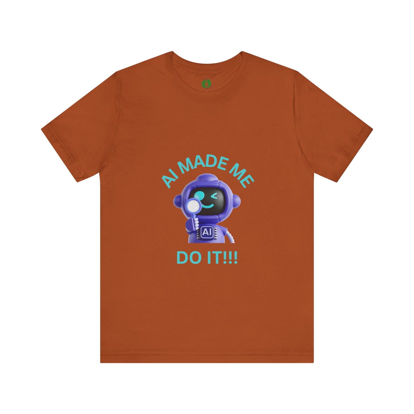 AI Made Me Do It! Unisex Short Sleeve Tee - Fun, Casual Tech Shirt for All Ages Humour Joke Clothing