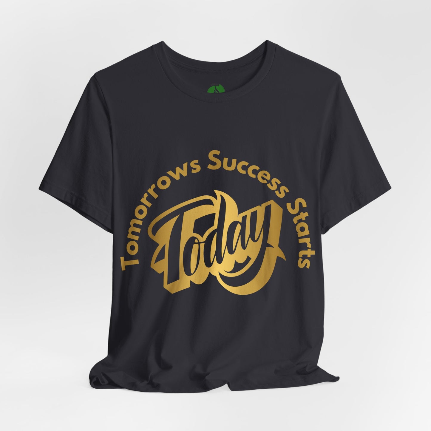 Inspirational Success Tee - "Tomorrow’s Success Starts Today" Unisex Jersey T-Shirt