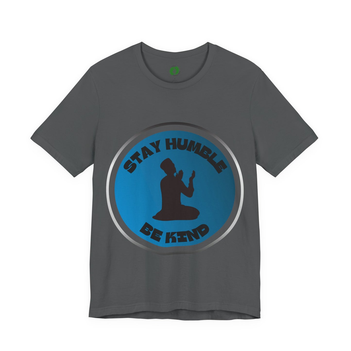 Stay Humble Be Kind Tee - Unisex Jersey Short Sleeve T-Shirt