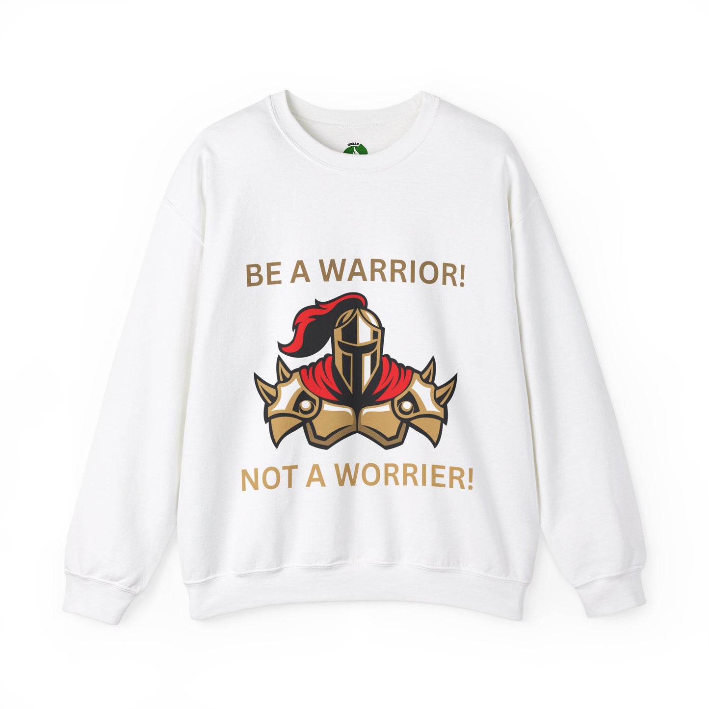 Be a Warrior Crewneck Sweatshirt – Motivational Unisex Heavy Blend™ Style Humour Joke Sweat Shirt